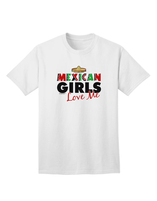 Mexican Girls Love Me - Premium Adult T-Shirt for Men-Mens T-shirts-TooLoud-White-Small-Davson Sales