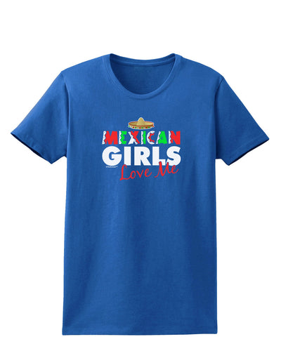 Mexican Girls Love Me Womens Dark T-Shirt-TooLoud-Royal-Blue-X-Small-Davson Sales