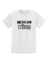 Mexican King - Cinco de Mayo Childrens T-Shirt-Childrens T-Shirt-TooLoud-White-X-Small-Davson Sales