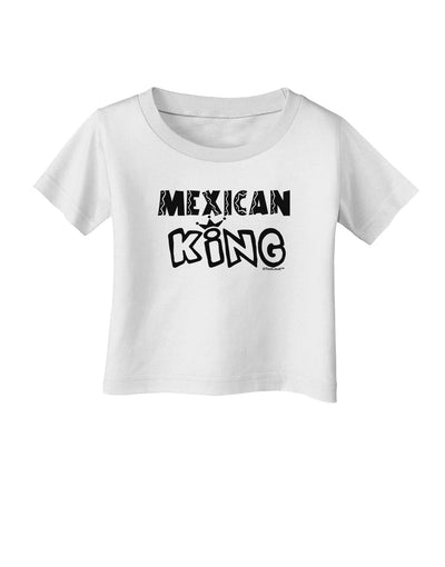 Mexican King - Cinco de Mayo Infant T-Shirt-Infant T-Shirt-TooLoud-White-06-Months-Davson Sales