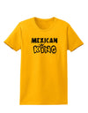 Mexican King - Cinco de Mayo Womens T-Shirt-Womens T-Shirt-TooLoud-Gold-X-Small-Davson Sales