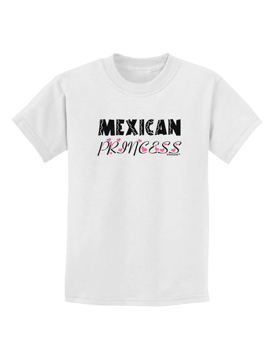 Mexican Princess - Cinco de Mayo Childrens T-Shirt by TooLoud-Childrens T-Shirt-TooLoud-White-X-Small-Davson Sales