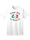 Mexican-themed Adult T-Shirt: Embrace the Cultural Charm-Mens T-shirts-TooLoud-White-Small-Davson Sales