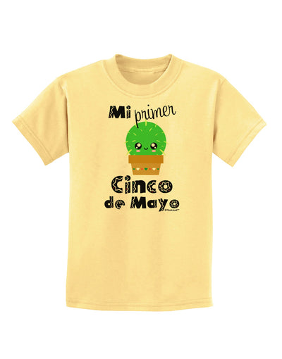 Mi Primer Cinco de Mayo - Cute Cactus Design Childrens T-Shirt by TooLoud-Childrens T-Shirt-TooLoud-Daffodil-Yellow-X-Small-Davson Sales