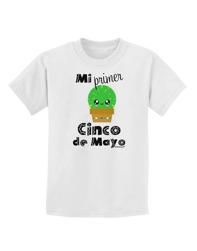 Mi Primer Cinco de Mayo - Cute Cactus Design Childrens T-Shirt by TooLoud-Childrens T-Shirt-TooLoud-White-X-Small-Davson Sales