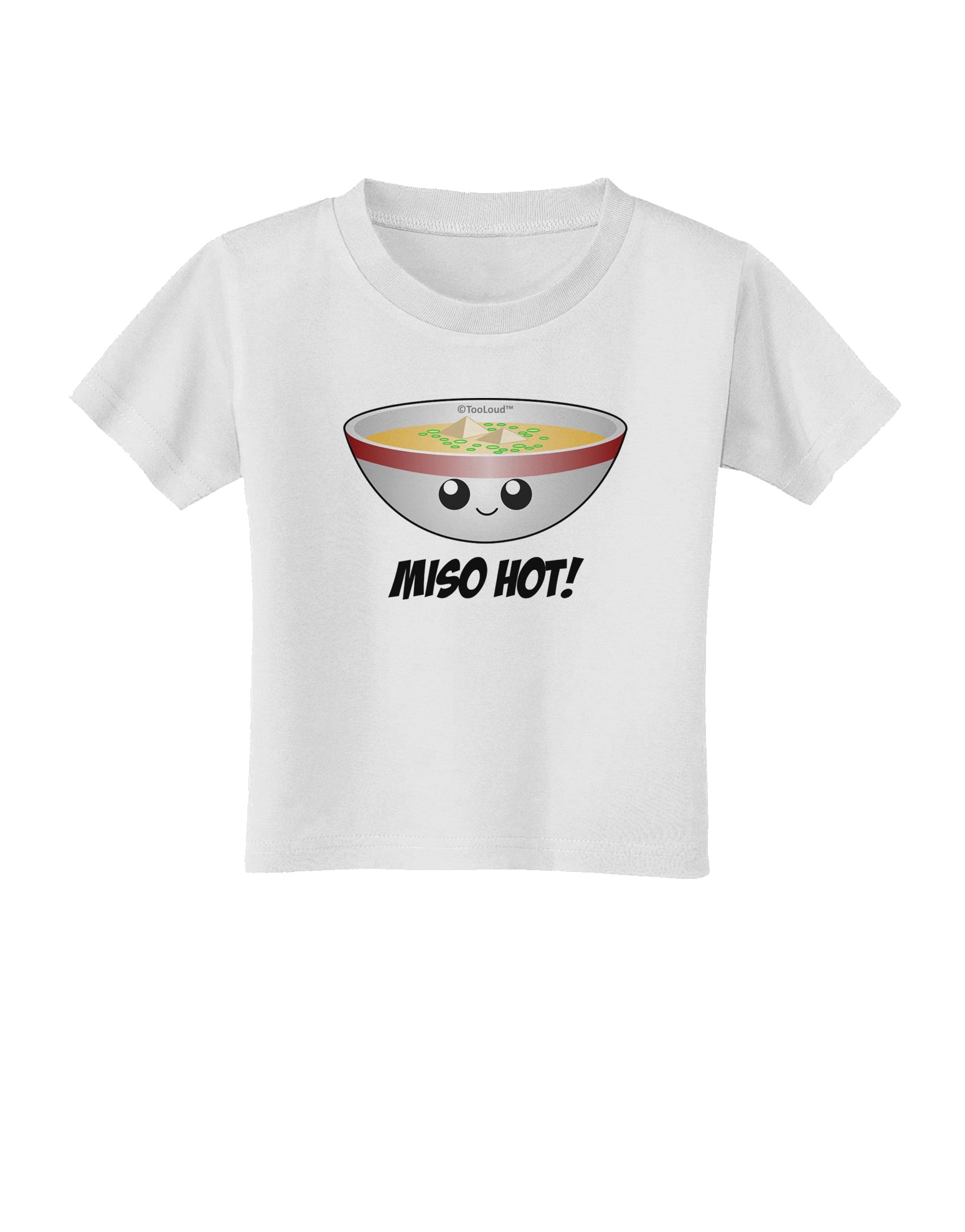 Miso Hot - Cute Miso Soup Bowl Toddler T-Shirt by TooLoud-Toddler T-Shirt-TooLoud-White-2T-Davson Sales