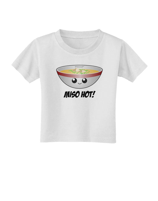Miso Hot - Cute Miso Soup Bowl Toddler T-Shirt by TooLoud-Toddler T-Shirt-TooLoud-White-2T-Davson Sales