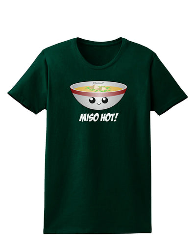 Miso Hot - Cute Miso Soup Bowl Womens Dark T-Shirt by TooLoud-Womens T-Shirt-TooLoud-Forest-Green-Small-Davson Sales