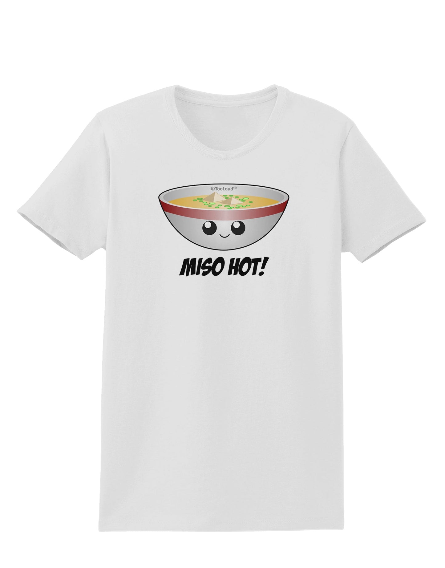 Miso Hot - Cute Miso Soup Bowl Womens T-Shirt by TooLoud-Womens T-Shirt-TooLoud-White-X-Small-Davson Sales