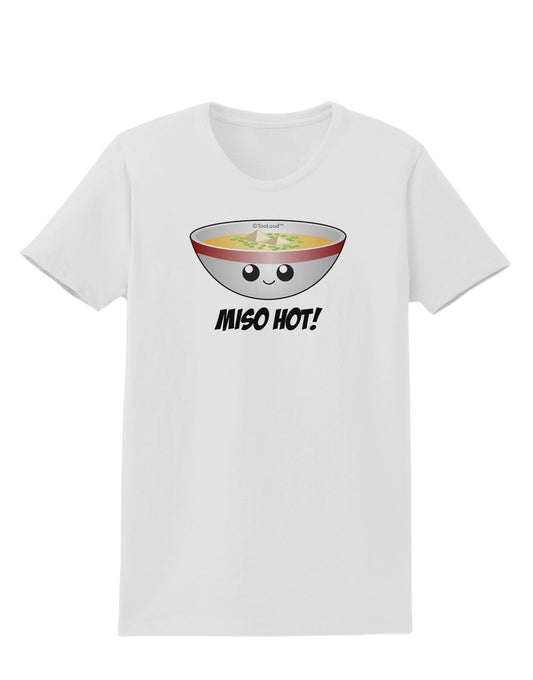 Miso Hot - Cute Miso Soup Bowl Womens T-Shirt by TooLoud-Womens T-Shirt-TooLoud-White-X-Small-Davson Sales