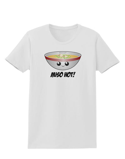 Miso Hot - Cute Miso Soup Bowl Womens T-Shirt by TooLoud-Womens T-Shirt-TooLoud-White-X-Small-Davson Sales