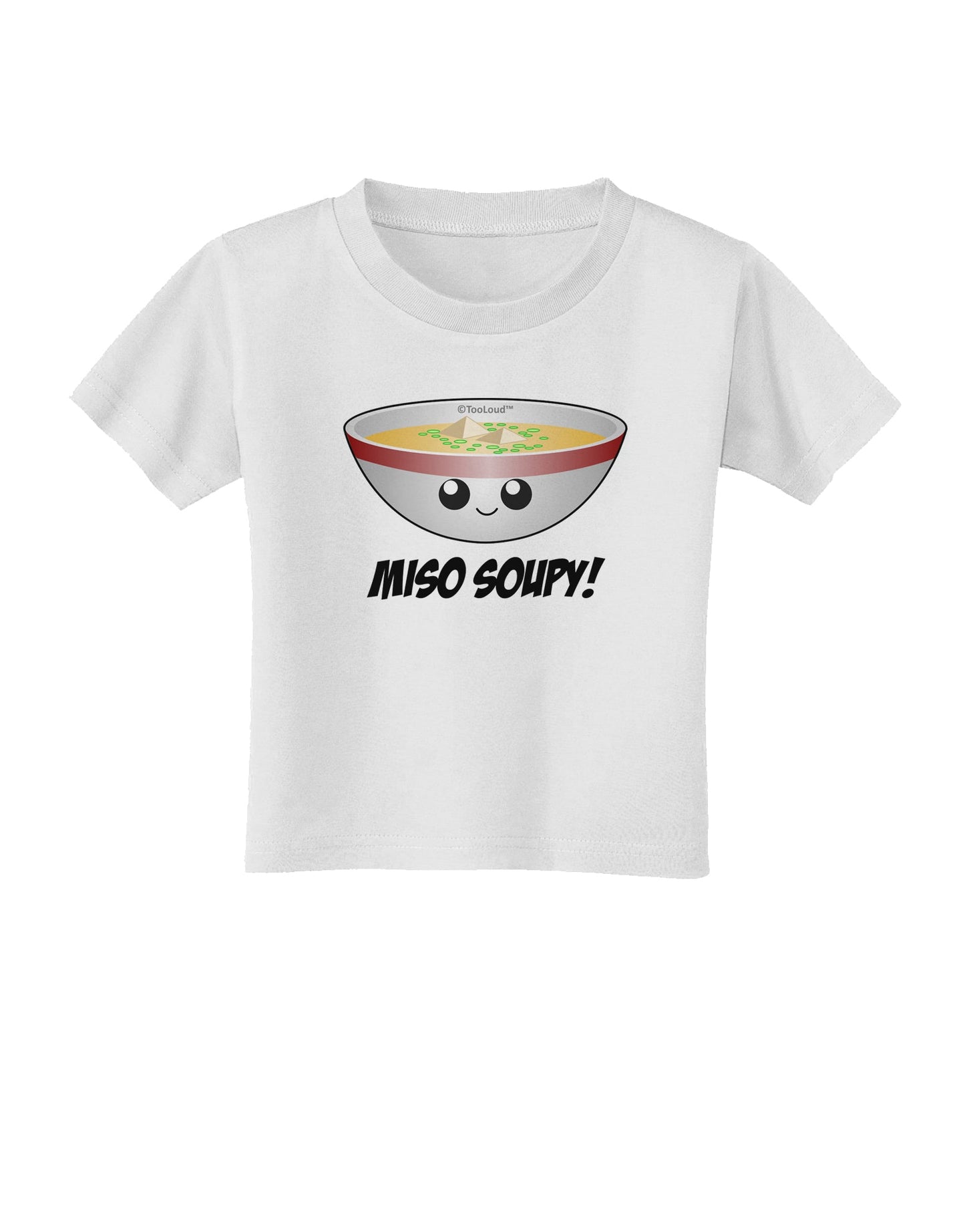 Miso Soupy - Cute Miso Soup Bowl Toddler T-Shirt by TooLoud-Toddler T-Shirt-TooLoud-White-2T-Davson Sales