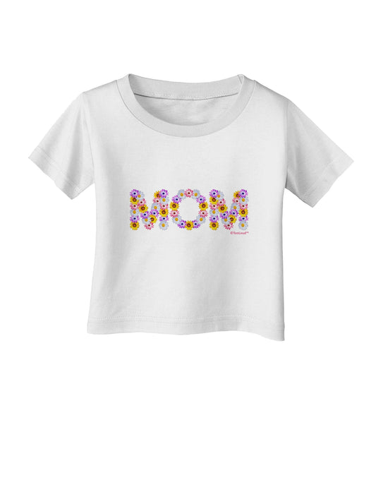 Mom Flowers Design Infant T-Shirt by TooLoud-Infant T-Shirt-TooLoud-White-06-Months-Davson Sales