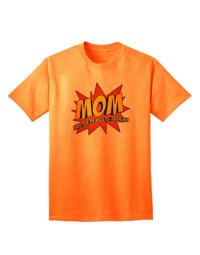 Mom Master Of Multi-tasking Adult T-Shirt-unisex t-shirt-TooLoud-Neon-Orange-Small-Davson Sales