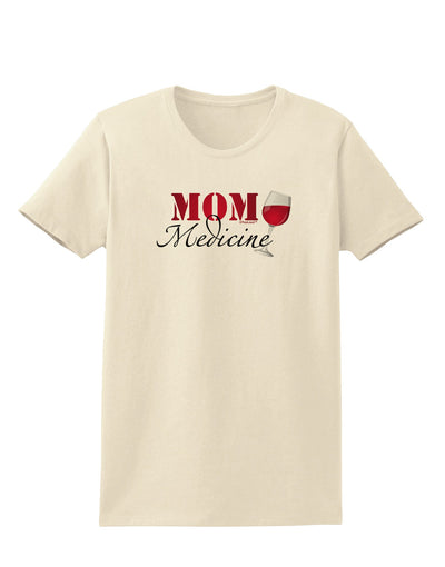 Mom Medicine Womens T-Shirt-Womens T-Shirt-TooLoud-Natural-X-Small-Davson Sales