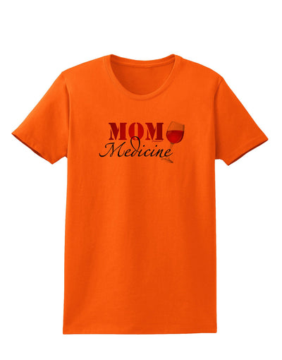 Mom Medicine Womens T-Shirt-Womens T-Shirt-TooLoud-Orange-X-Small-Davson Sales