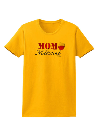 Mom Medicine Womens T-Shirt-Womens T-Shirt-TooLoud-Gold-X-Small-Davson Sales