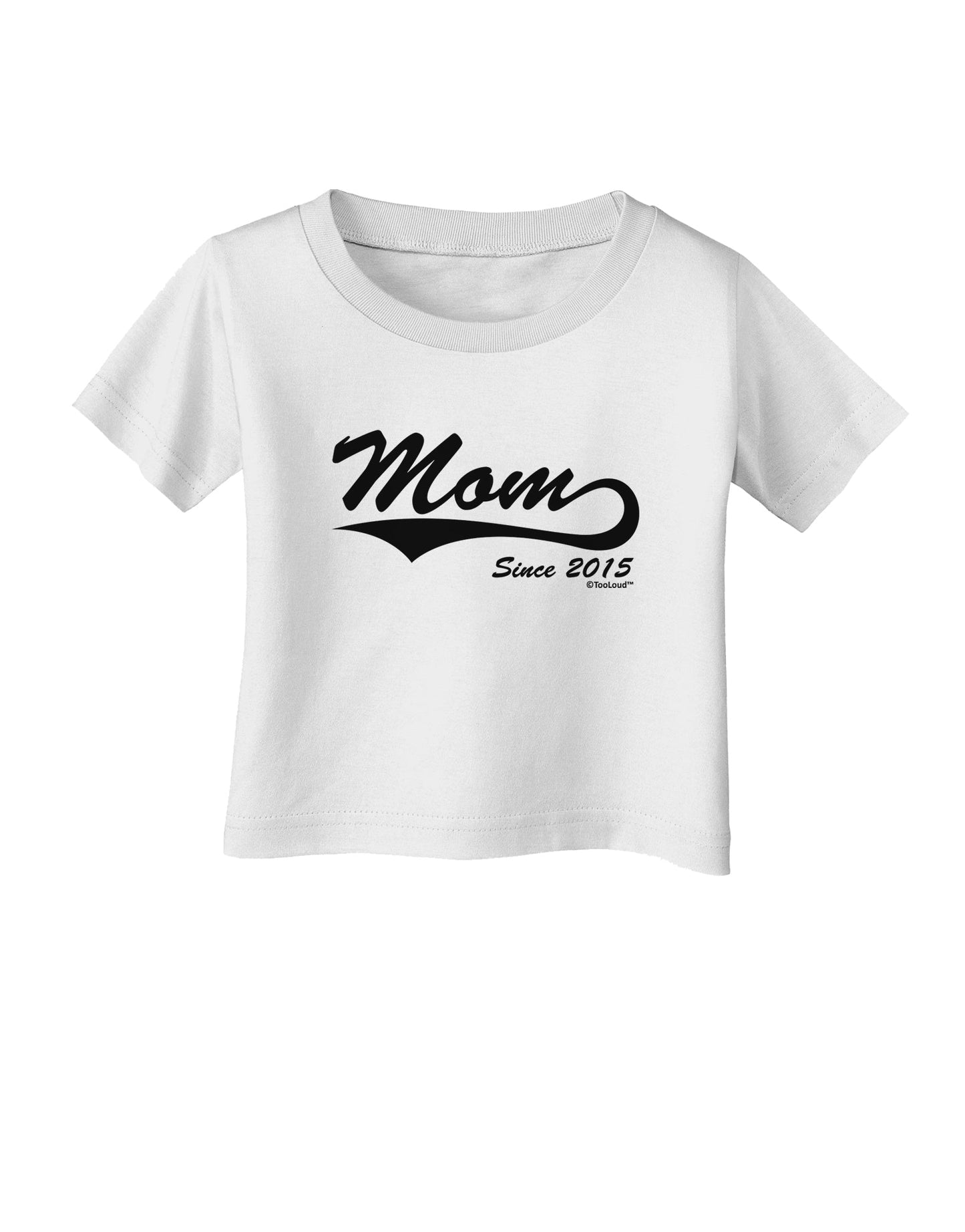 Mom Since (Your Year Personalized) Design Infant T-Shirt by TooLoud-Infant T-Shirt-TooLoud-White-06-Months-Davson Sales