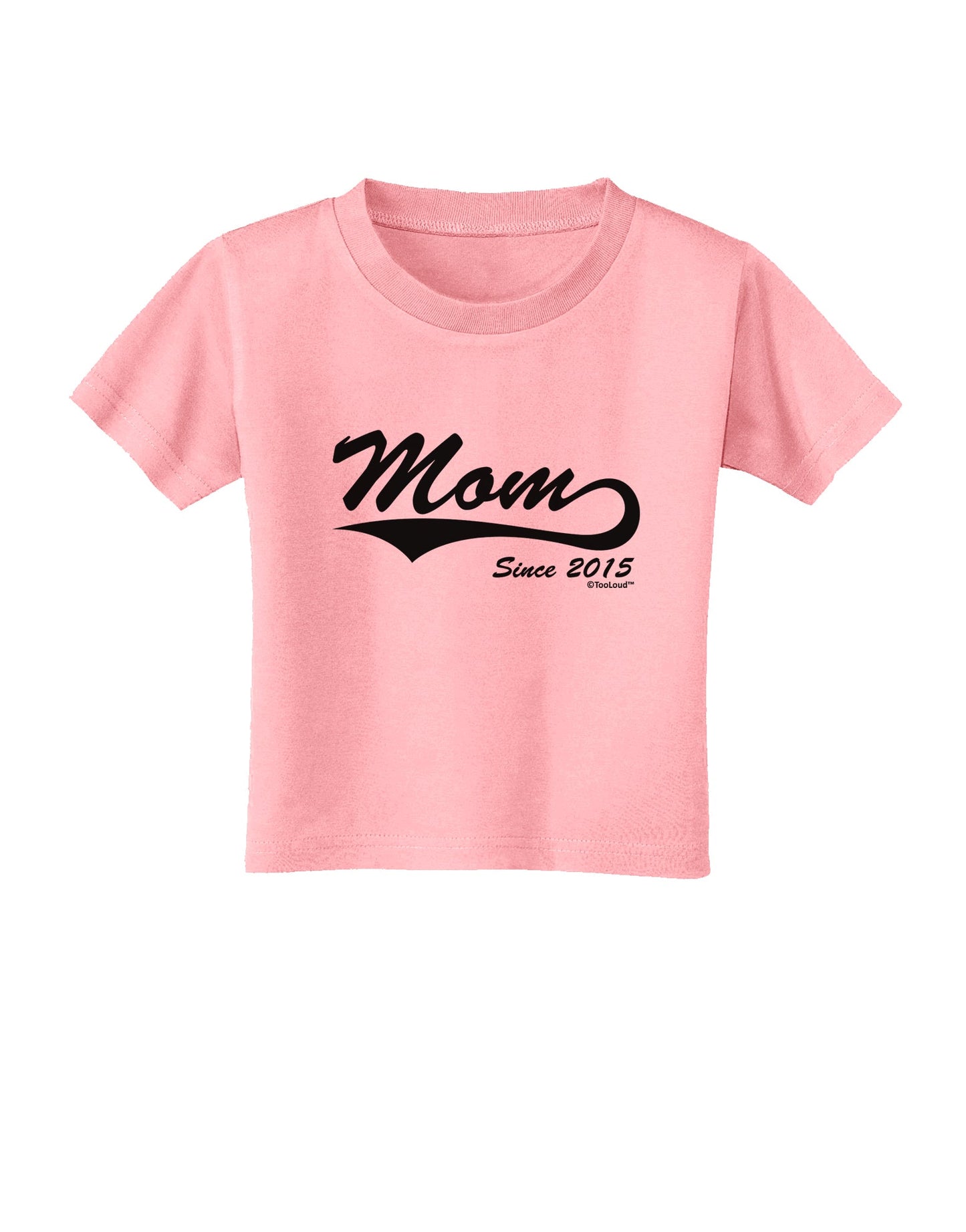 Mom Since (Your Year Personalized) Design Toddler T-Shirt by TooLoud-Toddler T-Shirt-TooLoud-Candy-Pink-2T-Davson Sales