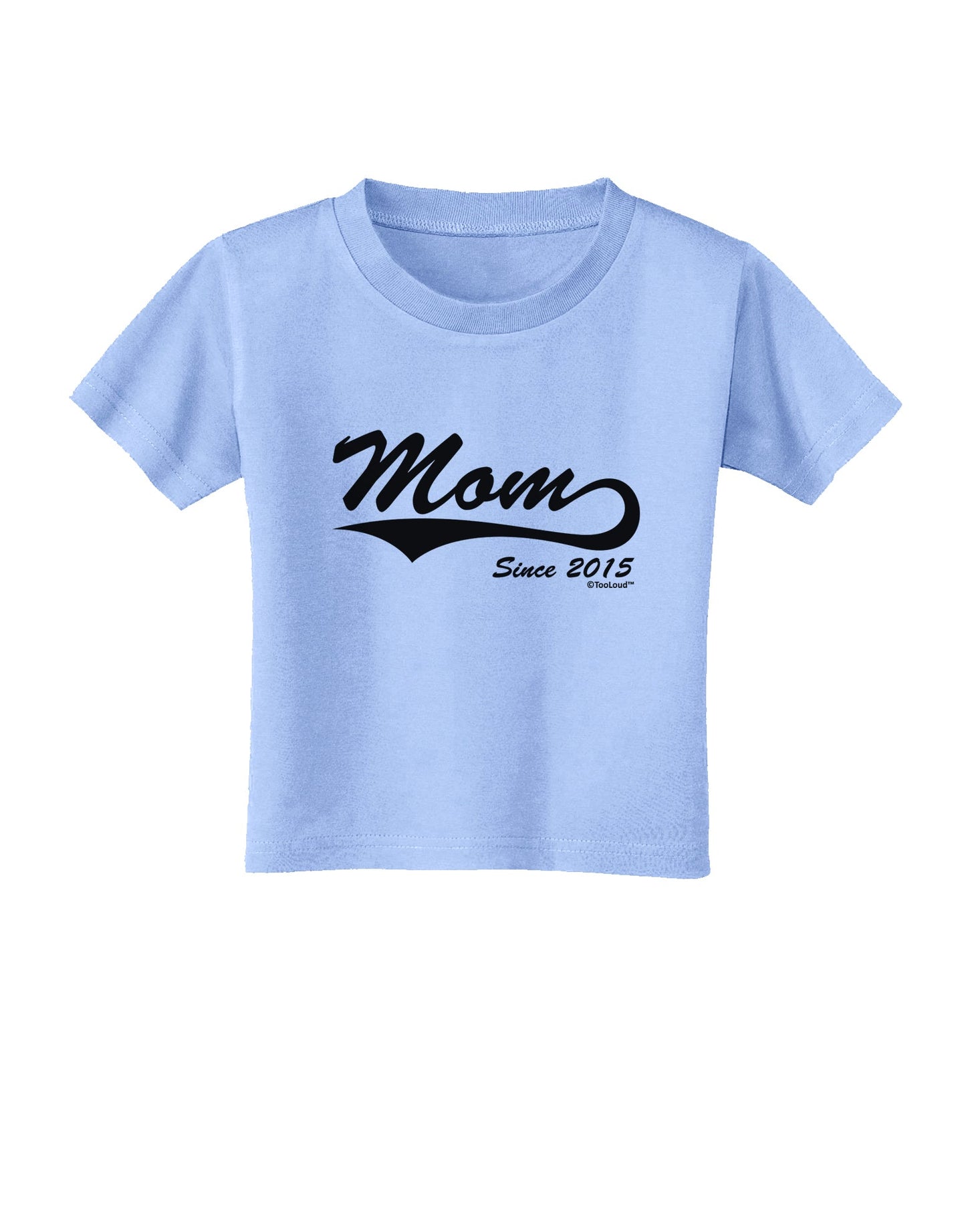 Mom Since (Your Year Personalized) Design Toddler T-Shirt by TooLoud-Toddler T-Shirt-TooLoud-Aquatic-Blue-2T-Davson Sales