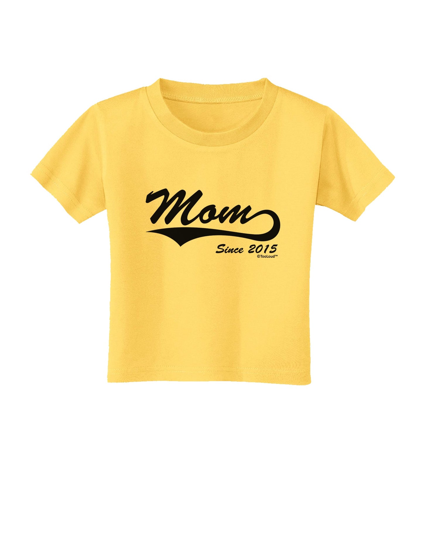 Mom Since (Your Year Personalized) Design Toddler T-Shirt by TooLoud-Toddler T-Shirt-TooLoud-Yellow-2T-Davson Sales