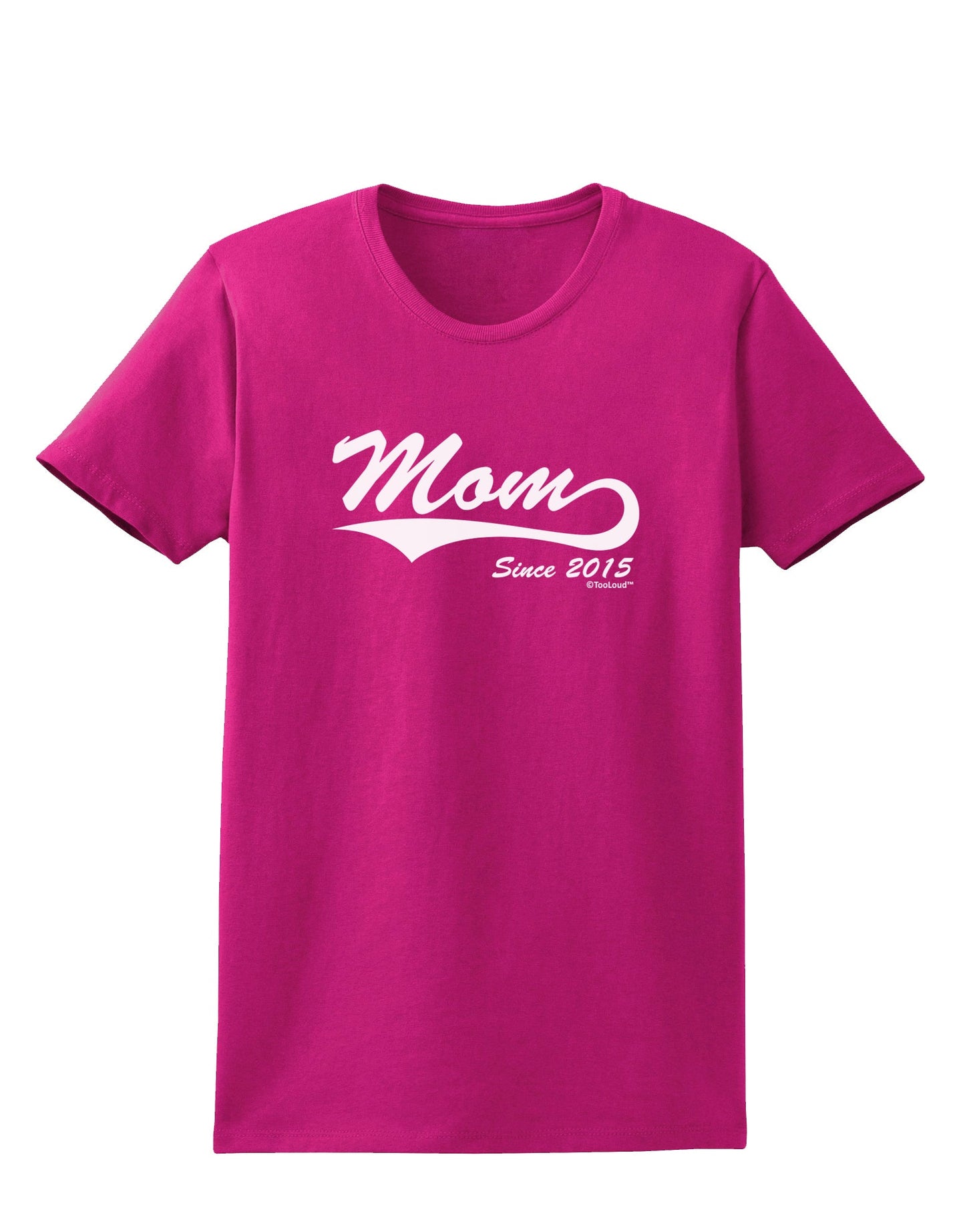 Mom Since (Your Year Personalized) Design Womens Dark T-Shirt by TooLoud-Womens T-Shirt-TooLoud-Hot-Pink-Small-Davson Sales