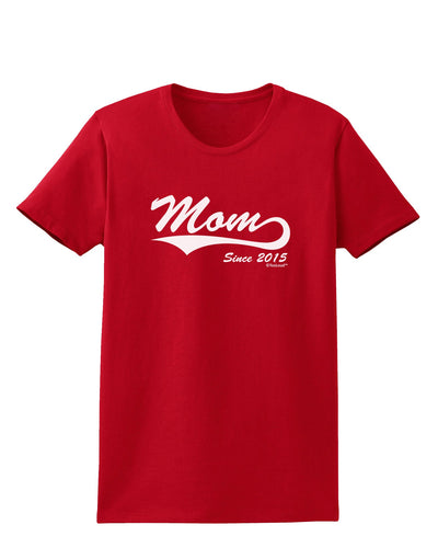 Mom Since (Your Year Personalized) Design Womens Dark T-Shirt by TooLoud-Womens T-Shirt-TooLoud-Red-X-Small-Davson Sales