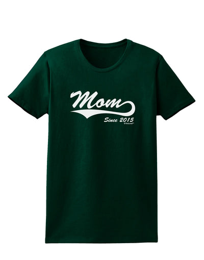 Mom Since (Your Year Personalized) Design Womens Dark T-Shirt by TooLoud-Womens T-Shirt-TooLoud-Forest-Green-Small-Davson Sales