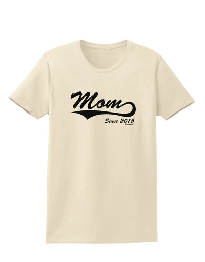 Mom Since (Your Year Personalized) Design Womens T-Shirt by TooLoud-Womens T-Shirt-TooLoud-Natural-X-Small-Davson Sales