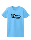 Mom Since (Your Year Personalized) Design Womens T-Shirt by TooLoud-Womens T-Shirt-TooLoud-Aquatic-Blue-X-Small-Davson Sales