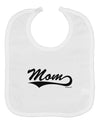 Mom - Sports Tail Script Baby Bib by TooLoud