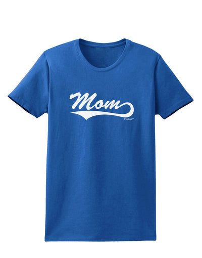 Mom - Sports Tail Script Womens Dark T-Shirt by TooLoud-Womens T-Shirt-TooLoud-Royal-Blue-X-Small-Davson Sales