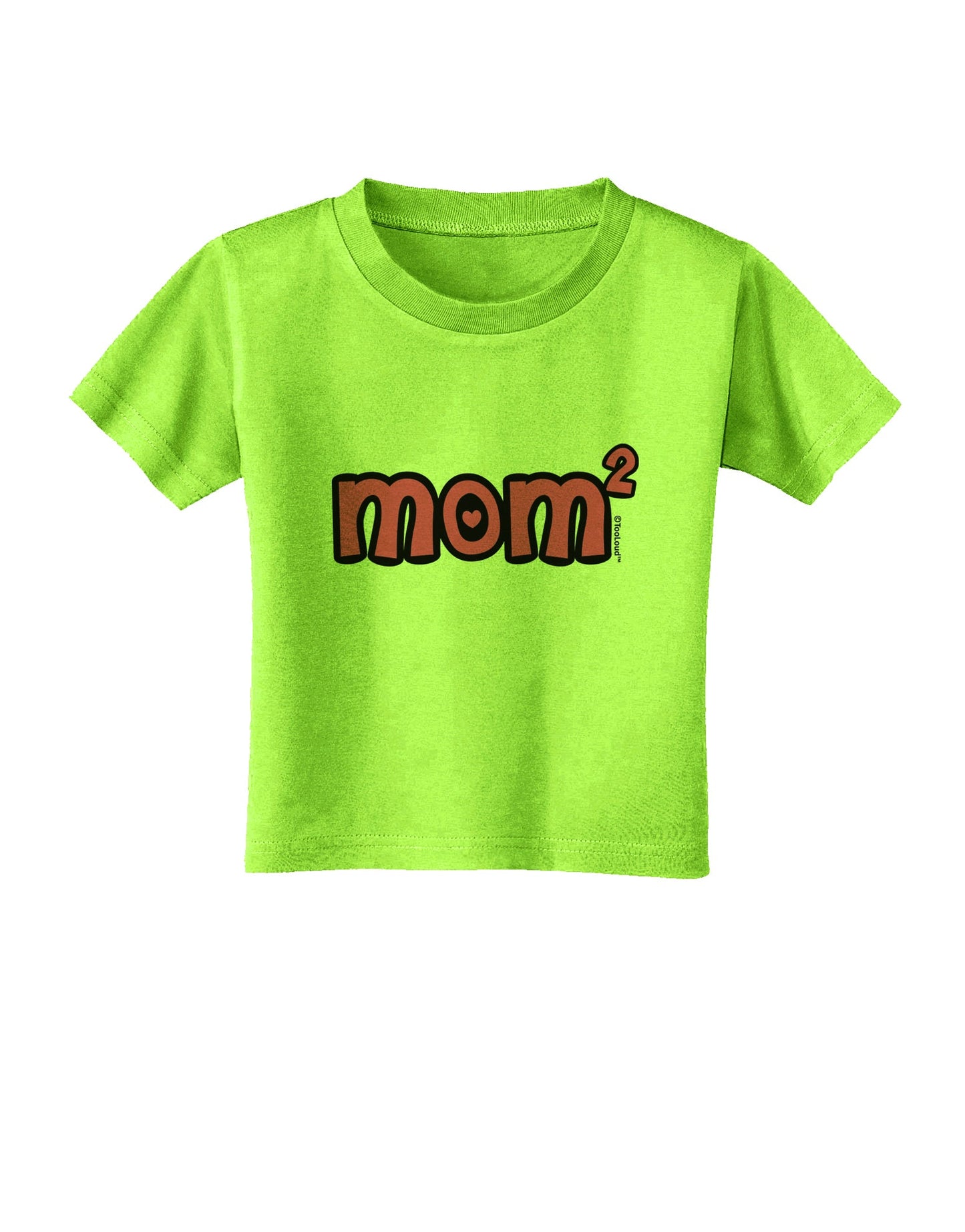 Mom Squared - Cute Mom of Two Design Toddler T-Shirt by TooLoud-Toddler T-Shirt-TooLoud-Lime-Green-2T-Davson Sales