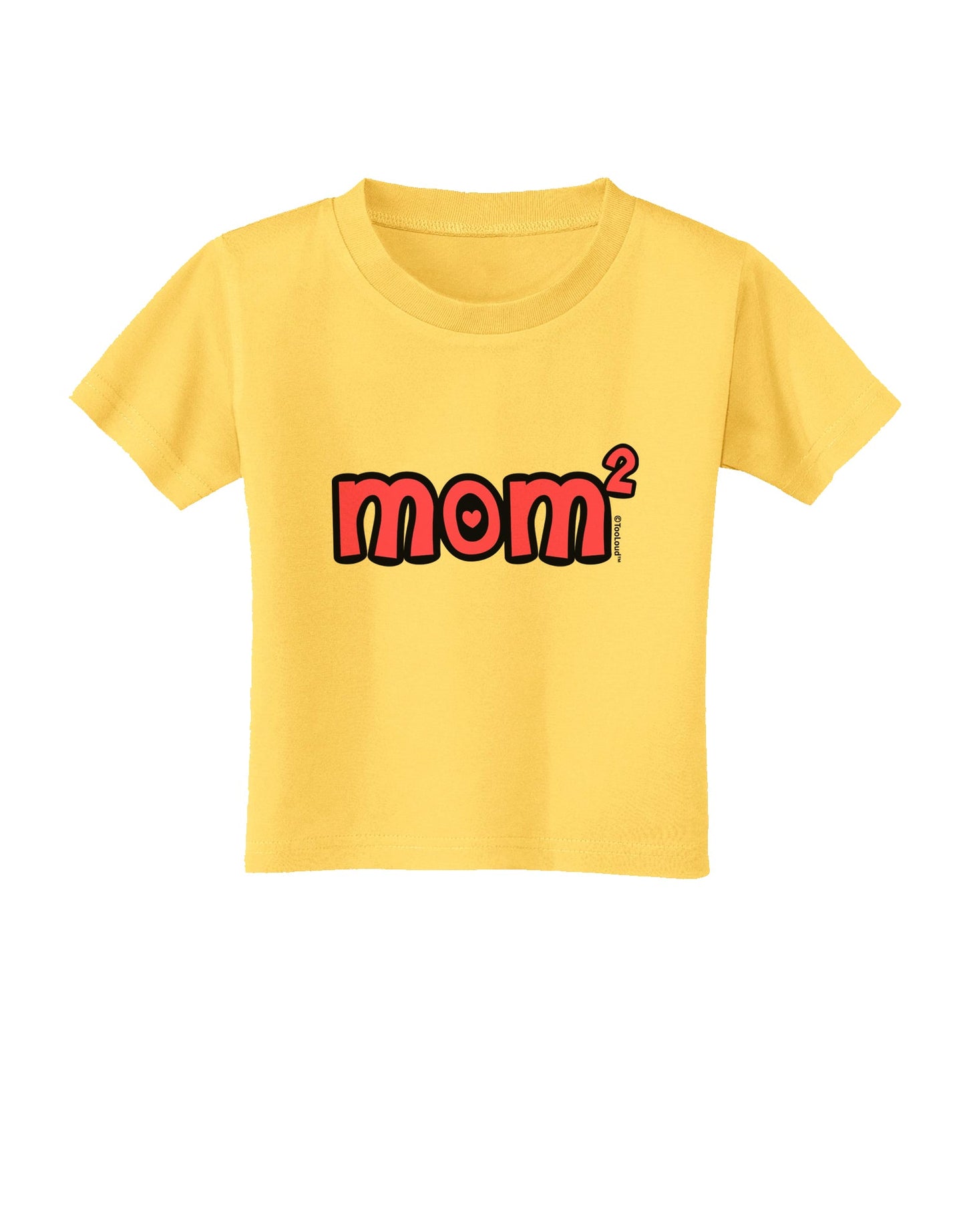 Mom Squared - Cute Mom of Two Design Toddler T-Shirt by TooLoud-Toddler T-Shirt-TooLoud-Yellow-2T-Davson Sales