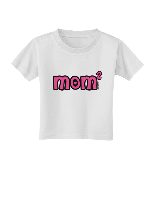 Mom Squared - Cute Mom of Two Design Toddler T-Shirt by TooLoud-Toddler T-Shirt-TooLoud-White-2T-Davson Sales