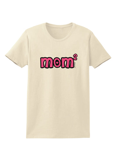 Mom Squared - Cute Mom of Two Design Womens T-Shirt by TooLoud