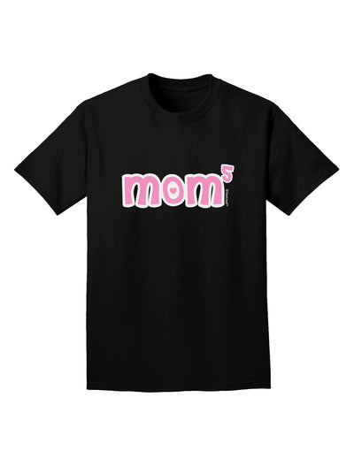Mom to the Fifth Power - Cute Mom of 5 Design Adult Dark T-Shirt by TooLoud-Mens T-Shirt-TooLoud-Black-Small-Davson Sales