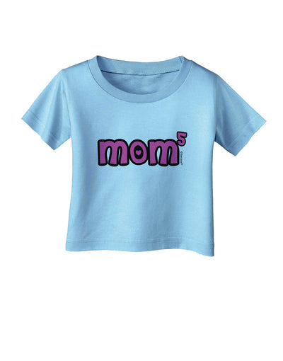 Mom to the Fifth Power - Cute Mom of 5 Design Infant T-Shirt by TooLoud-Infant T-Shirt-TooLoud-Aquatic-Blue-06-Months-Davson Sales