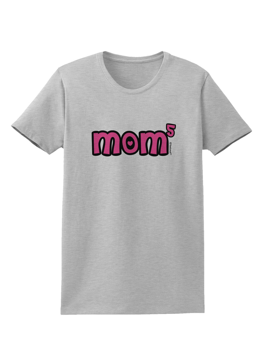 Mom to the Fifth Power - Cute Mom of 5 Design Womens T-Shirt by TooLoud-Womens T-Shirt-TooLoud-White-X-Small-Davson Sales