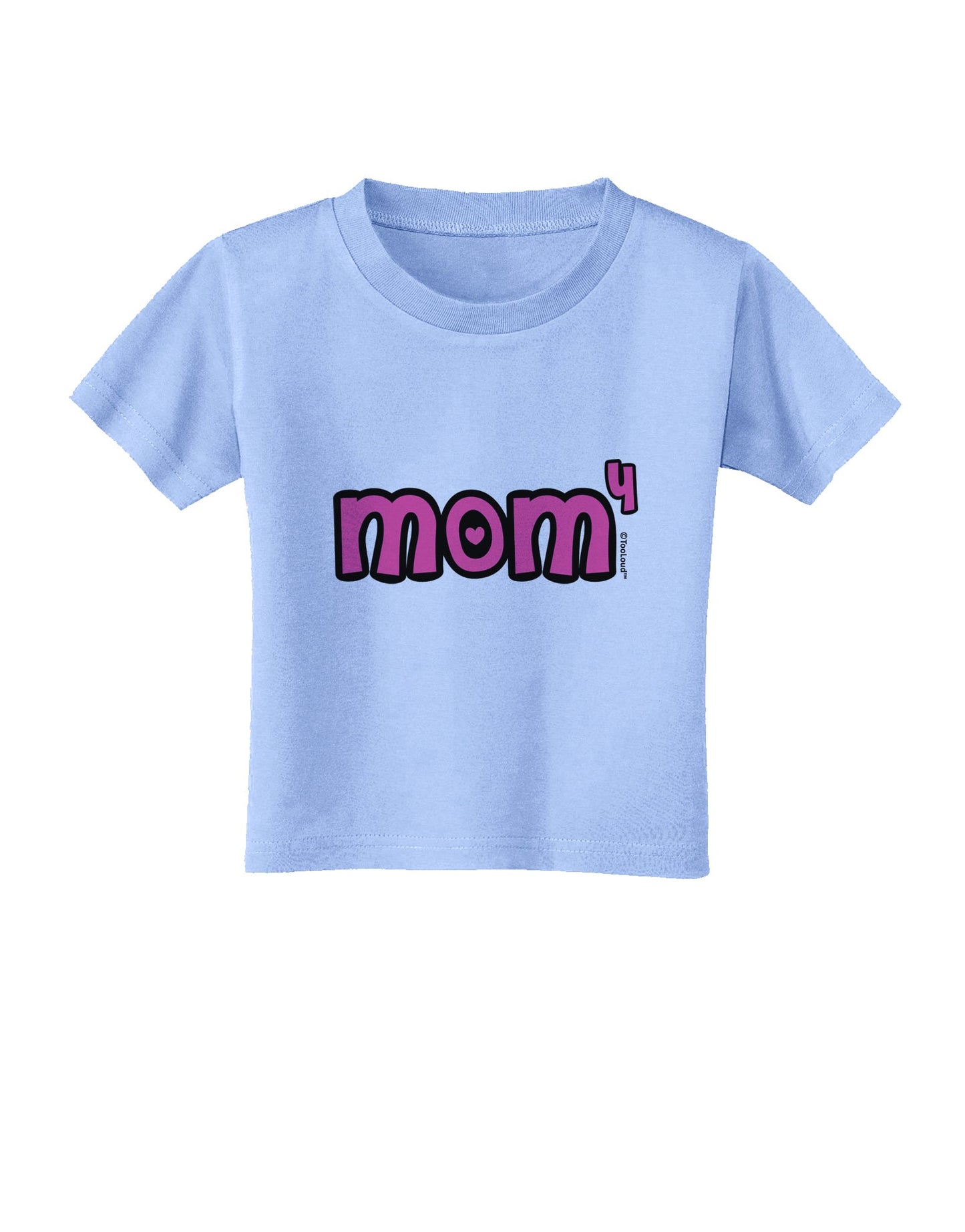 Mom to the Fourth Power - Cute Mom of 4 Design Toddler T-Shirt by TooLoud-Toddler T-Shirt-TooLoud-Aquatic-Blue-2T-Davson Sales