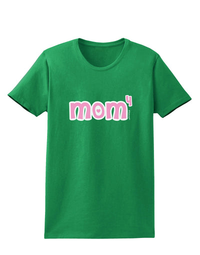 Mom to the Fourth Power - Cute Mom of 4 Design Womens Dark T-Shirt by TooLoud-Womens T-Shirt-TooLoud-Kelly-Green-X-Small-Davson Sales