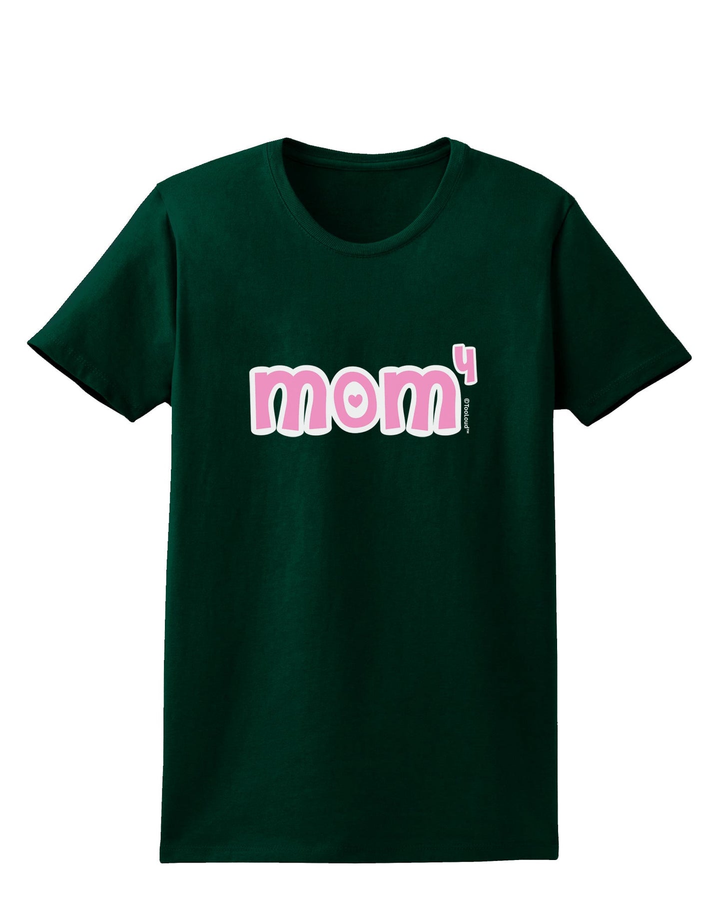 Mom to the Fourth Power - Cute Mom of 4 Design Womens Dark T-Shirt by TooLoud-Womens T-Shirt-TooLoud-Forest-Green-Small-Davson Sales