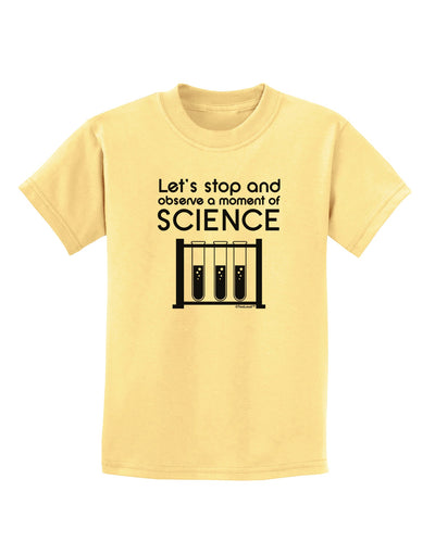 Moment of Science Childrens T-Shirt by TooLoud-Childrens T-Shirt-TooLoud-Daffodil-Yellow-X-Small-Davson Sales