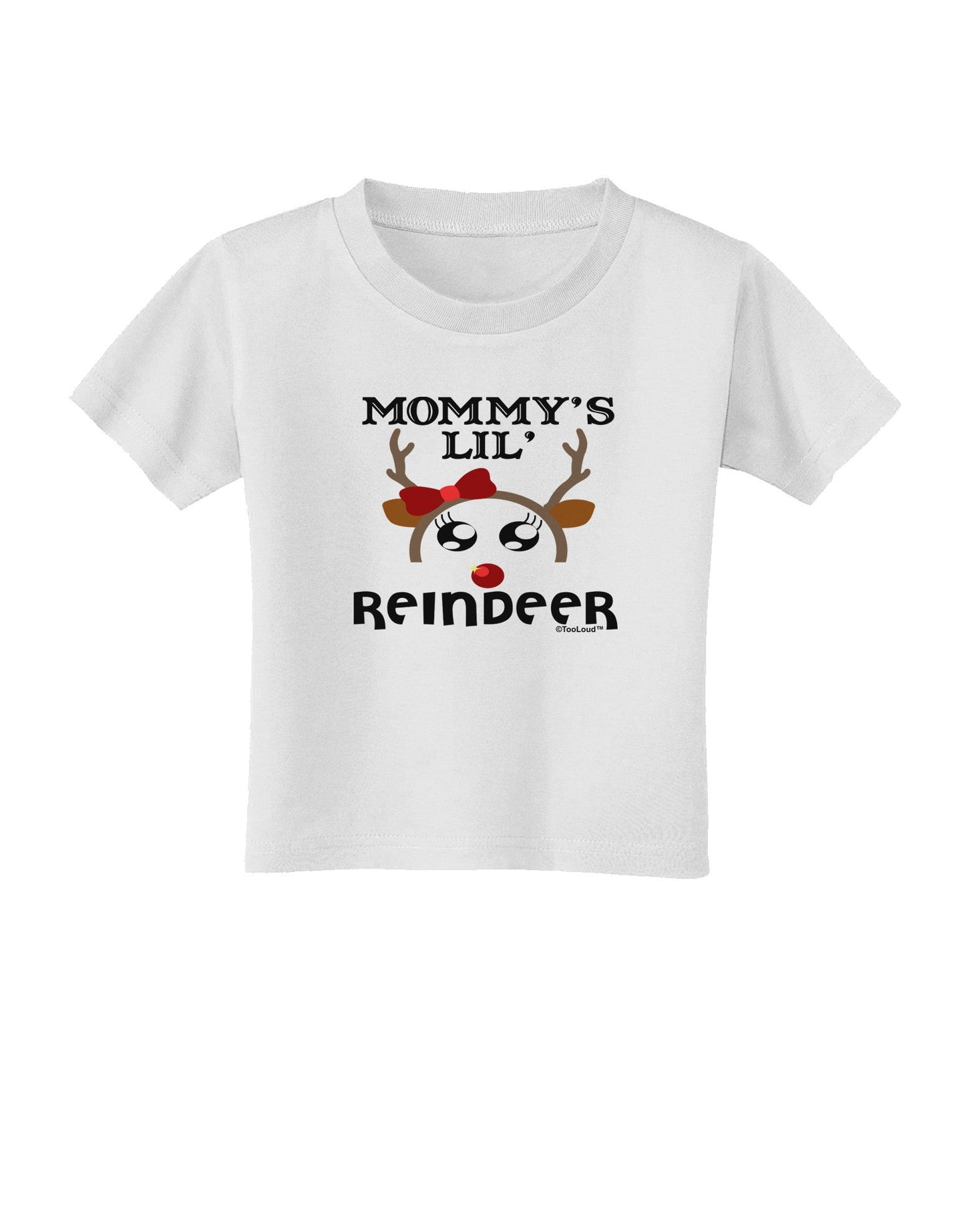 Mommy's Lil Reindeer Girl Toddler T-Shirt-Toddler T-Shirt-TooLoud-White-2T-Davson Sales