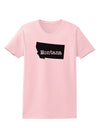 Montana - United States Shape Womens T-Shirt by TooLoud