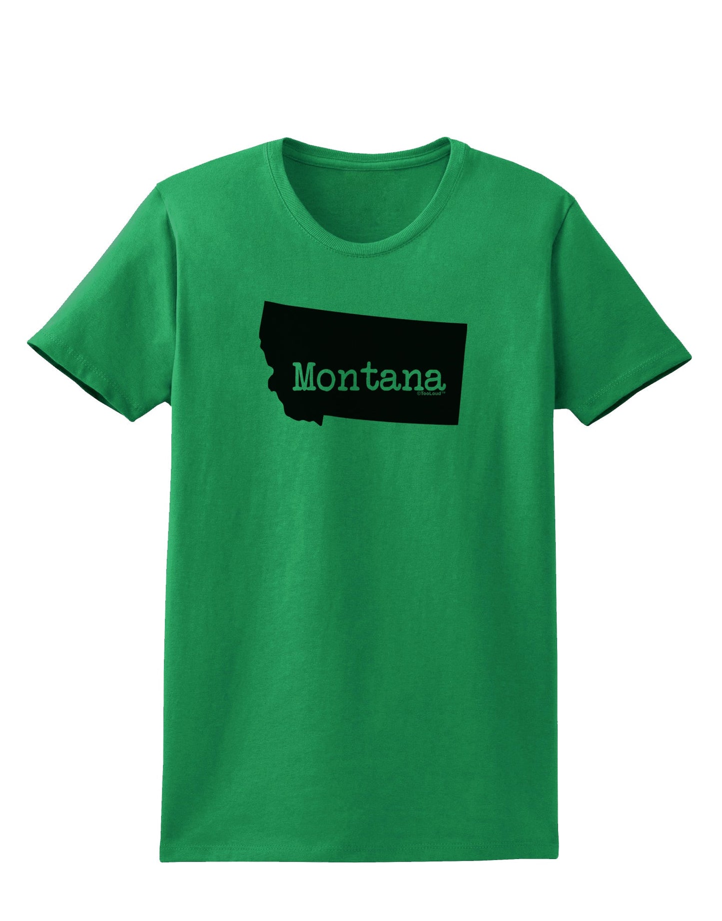 Montana - United States Shape Womens T-Shirt by TooLoud-Womens T-Shirt-TooLoud-Kelly-Green-X-Small-Davson Sales