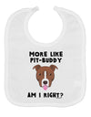 More Like Pit Buddy Baby Bib