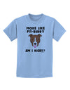 More Like Pit Buddy Childrens T-Shirt-Childrens T-Shirt-TooLoud-Light-Blue-X-Small-Davson Sales