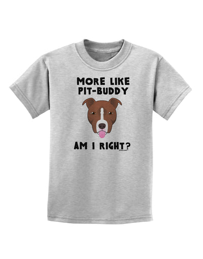 More Like Pit Buddy Childrens T-Shirt-Childrens T-Shirt-TooLoud-AshGray-X-Small-Davson Sales