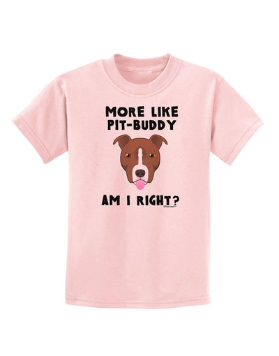 More Like Pit Buddy Childrens T-Shirt-Childrens T-Shirt-TooLoud-PalePink-X-Small-Davson Sales